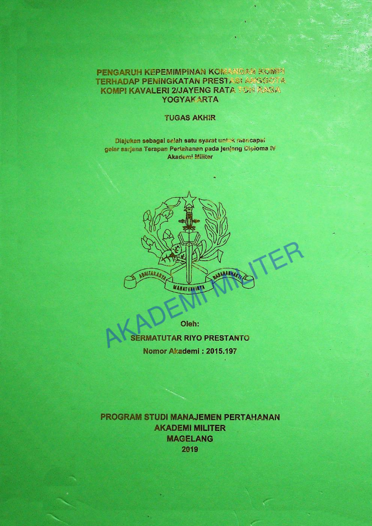 PENGARUH KEPEMIMPINAN KOMANDAN KOMPI TERHADAP PENINGKATAN PRESTASI ANGOTA KOMPI KAVALERI 2/JAYENG RATA TOH RAGA YOGYAKARTA